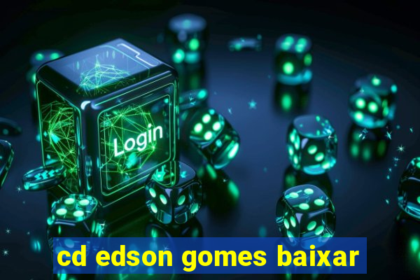 cd edson gomes baixar